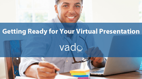 Getting Ready for Your Virtual Presentation