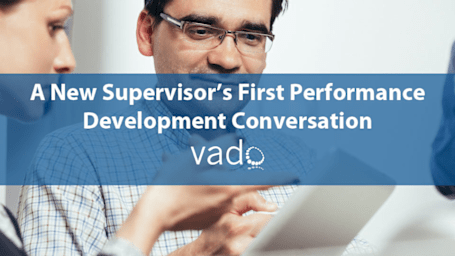 A New Supervisor’s First Performance Development Conversation