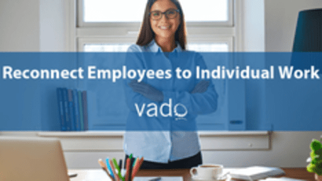 Reconnect Employees to Individual Work