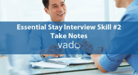 Essential Stay Interview Skill #2: Take Notes