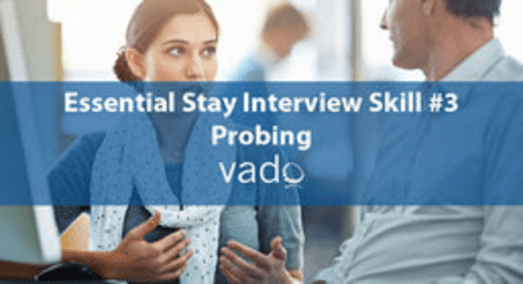 Essential Stay Interview Skill #3: Probing