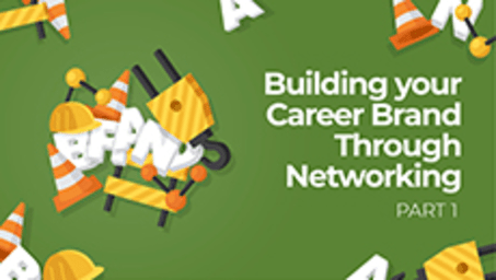 Building Your Career Brand Through Networking Part 1