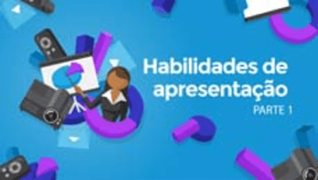 Habilidades de apresentação - Parte 1 (Presentation skills - Part 1)