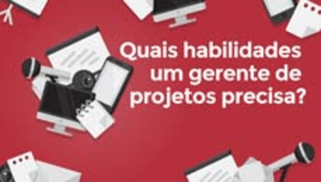 Quais habilidades um gerente de projetos precisa? (What skills does a project manager need?)