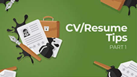 CV/Resume Tips Part 1