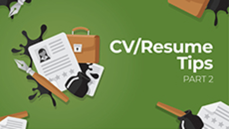 CV/Resume Tips Part 2