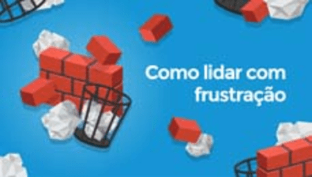 Como lidar com a frustração (How to deal with frustration)