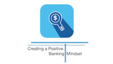 Creating a Positive Banking Mindset