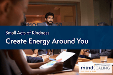 Small Acts of Kindness: Create Energy Around You