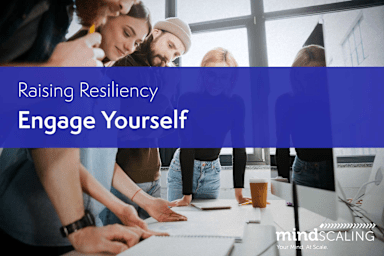 Raising Resiliency - Engage Yourself