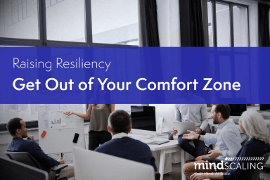 Raising Resiliency - Get Out of Your Comfort Zone