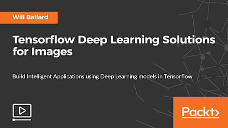 Tensorflow Deep Learning Solutions for Images