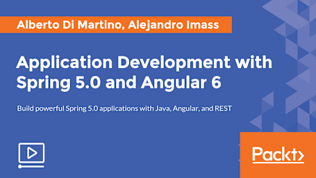 Application Development with Spring 5.0 and Anglar 6