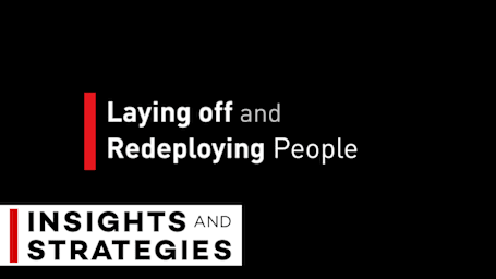 Laying Off and Redeploying People - Insights and Strategies Series