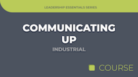 Communicating Up - Industrial Edition
