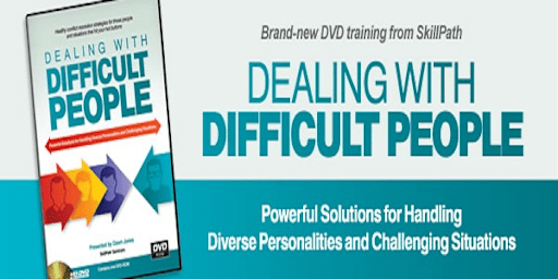 Dealing With Difficult People