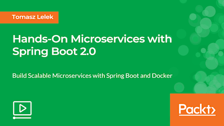 Hands-On Microservices with Spring Boot 2.0