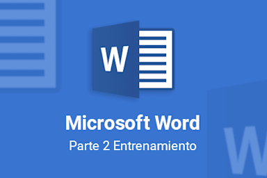 Microsoft Office 2016: Word Parte 2 (Intermedio) (Part 2 - Intermediate)