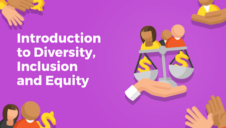 Introduction to Diversity, Inclusion and Equity