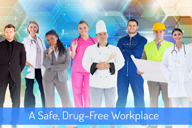 A Safe, Drug-Free Workplace