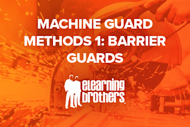 Machine Guard Methods 1: Barrier Guards