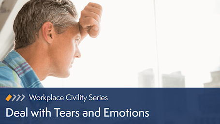 Dealing with Tears and Emotions