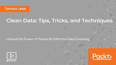 Clean Data: Tips, Tricks, and Techniques