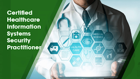 Certified Healthcare Information Systems Security Practitioner (CHISSP)