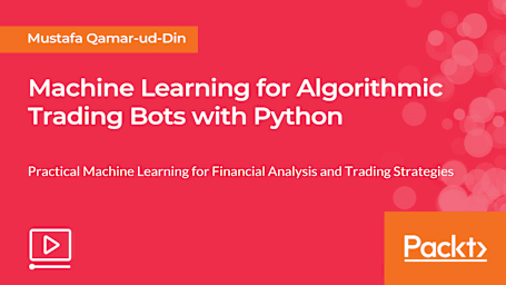 Machine Learning for Algorithmic Trading Bots with Python