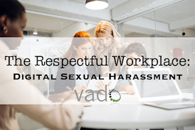 The Respectful Workplace: Digital Sexual Harassment