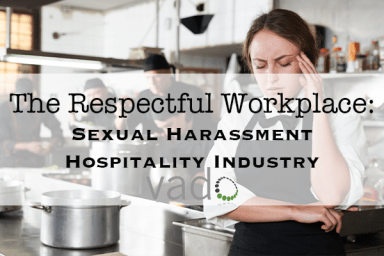 The Respectful Workplace: Sexual Harassment in the Hospitality Industry