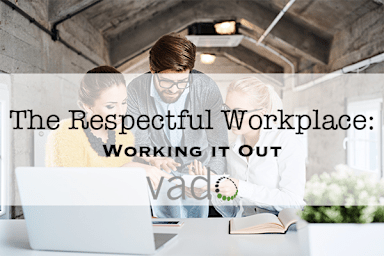 The Respectful Workplace: Working it Out