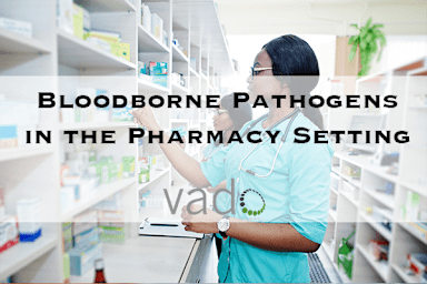 Bloodborne Pathogens in the Pharmacy Setting