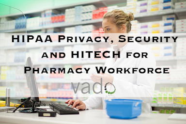 HIPAA Privacy, Security and HITECH for Pharmacy Workforce