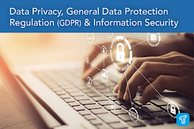 Data Privacy, General Data Protection Regulation (GDPR) & Information Security