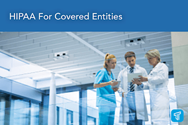 Health Insurance Portability & Accountability Act (HIPAA) - Covered Entities