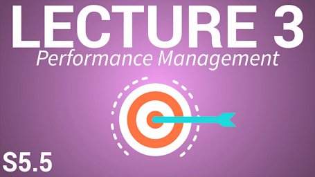 Organizational Behaviour, HR & Leadership - Lecture 3: Performance Management