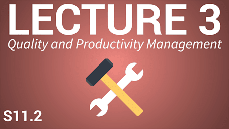 Operations Management 2 - Process Mapping & Supply Chain - Lecture 3: Quality and Productivity Management