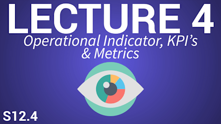 Operations Management 3: ERP and Metrics - Lecture 4: Operational Indicator, KPIs and Metrics