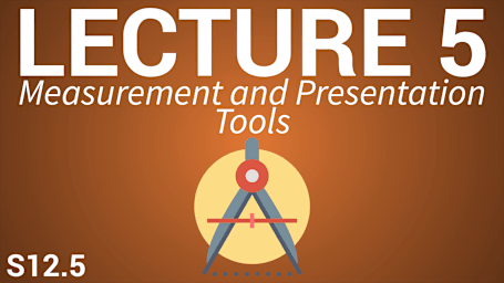 Operations Management 3: ERP and Metrics - Lecture 5: Measurement and Presentation Tools