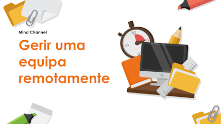 Gerir uma equipa remotamente (Managing a remote team)