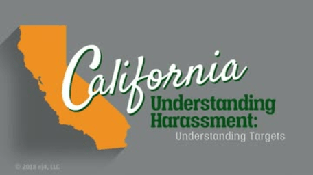 California Understanding Harassment: 04. Understanding Targets