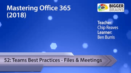 Mastering Office 365 2018: Teams Best Practices - Files and Meetings