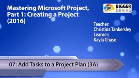 Mastering Microsoft Project 2016: Creating a Project - 07: Add Tasks to a Project Plan