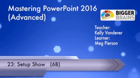 Mastering PowerPoint 2016: Advanced - Setup Show