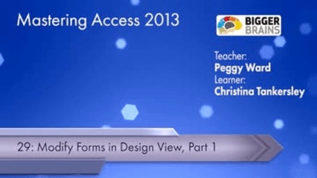 Mastering Access 2013: Modify Forms In Design View: Part 1