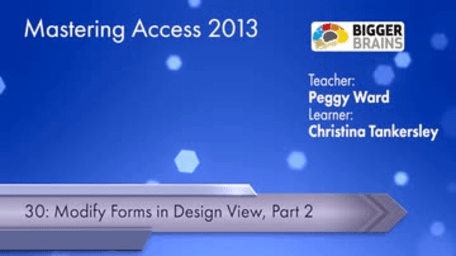 Mastering Access 2013: Modify Forms In Design View: Part 2