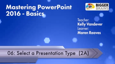 Mastering Powerpoint 2016: Selecting a Presentation Type