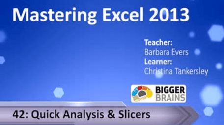 Mastering Excel 2013: Quick Analysis and Slicers