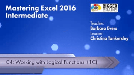 Mastering Excel 2016 Intermediate: Working With Logical Functions